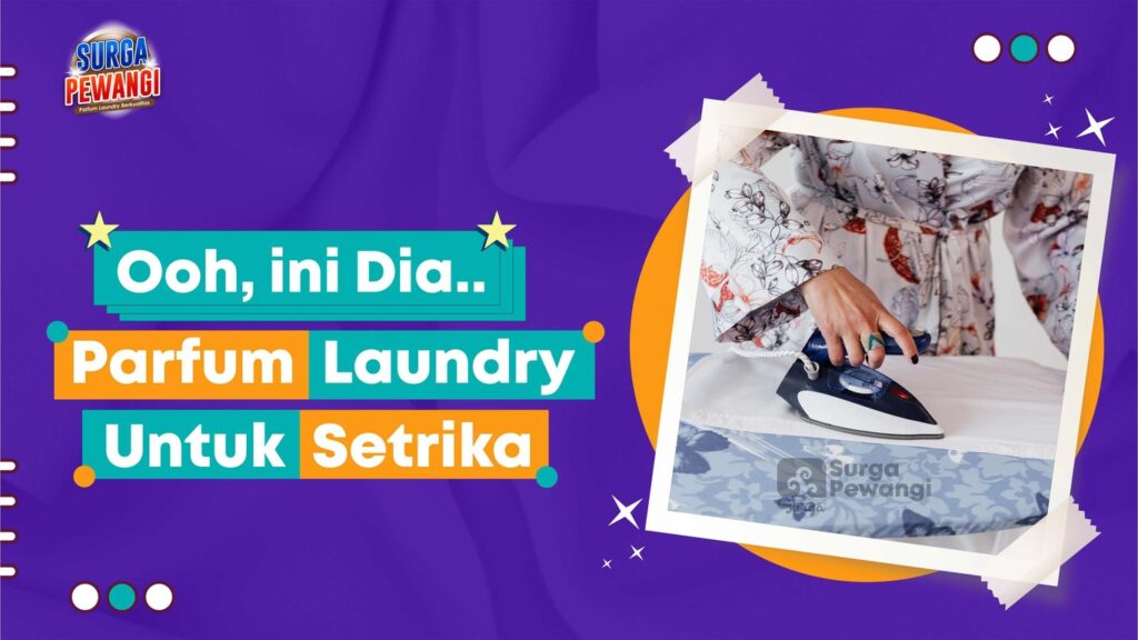 parfum laundry setrika 1024x576 - Parfum Laundry untuk Setrika yang bisa membuat Pakaian harum seharian